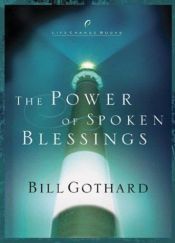 book cover of The Power of Spoken Blessings (LifeChange Books) by Bill Gothard