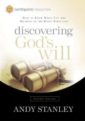 book cover of Discovering God's Will Study Guide : How to Know When You Are Heading in the Right Direction (Northpoint Resources) by Andy Stanley