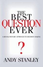 book cover of The best question ever by Andy Stanley