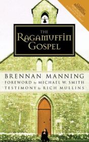 book cover of The Ragamuffin Gospel Embracing the Unconditional Love of God by Brennan Manning