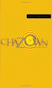 book cover of Chazown: khaw-ZONE - A Different Way to See Your Life by Craig Groeschel