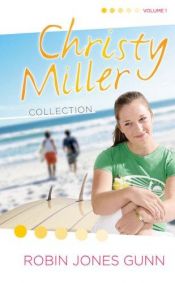 book cover of Christy Miller Collection #1 by Robin Jones Gunn