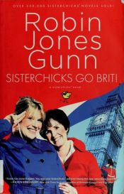 book cover of Sisterchicks Go Brit! (Sisterchicks) by Robin Jones Gunn