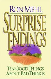 book cover of Surprise Endings: Ten Good Things About Bad Things by Ron Mehl