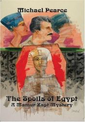 book cover of The Mamur Zapt and the Spoils of Egypt by Michael Pearce