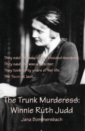 book cover of The Trunk Murderess: Winnie Ruth Judd by Jana Bommersbach