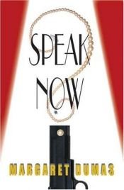 book cover of Speak Now (2004) by Margaret Dumas