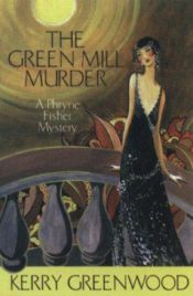 book cover of Green Mill Murder, the (Phryne Fisher Mysteries) by Kerry Greenwood