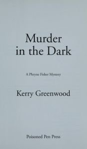 book cover of Murder in the Dark (Phryne Fisher) by Kerry Greenwood