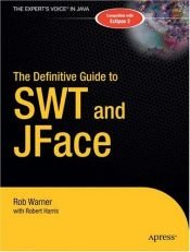 book cover of The definitive guide to SWT and JFace by Robert Harris