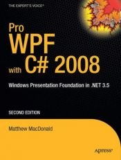 book cover of Pro WPF in C# 2008: Windows Presentation Foundation with .NET 3.5, Second Edition (Books for Professionals by Profession by Matthew MacDonald
