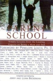 book cover of Parent School: Simple Lessons from Leading Experts on Being a Mom and Dad by Jerry Biederman