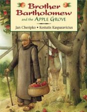 book cover of Brother Bartholomew and the Apple Grove by Jan Cheripko