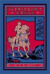 book cover of In Freedom's Cause, vol. 1 by G. A. Henty