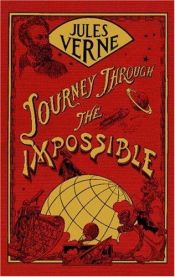 book cover of Journey Through the Impossible by Jules Verne