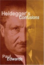 book cover of Heidegger's Confusions by Paul Edwards