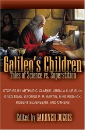 book cover of Galileo's Children: Tales Of Science vs Superstition by Gardner Dozois