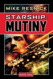 book cover of Starship: Mutiny by Mike Resnick