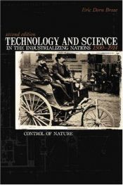 book cover of Technology and Science in Industrializing Nations, 1500-1914 (Control of Nature) by Eric Dorn Brose