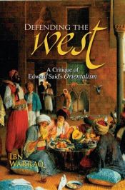 book cover of Defending the West : A Critique of Edward Said's Orientalism by Ibn Warraq