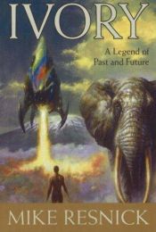 book cover of Ivory: A Legend of Past and Future by Mike Resnick