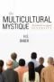 The Multicultural Mystique: The Liberal Case Against Diversity