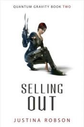 book cover of Selling Out (Quantum Gravity #2) by Justina Robson