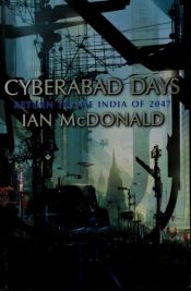 book cover of Cyberabad Days by Ian MacDonald