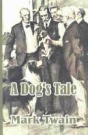 book cover of A Dog's Tale by 마크 트웨인