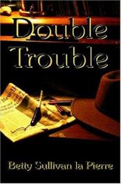 book cover of Double Trouble by Betty Sullivan La Pierre