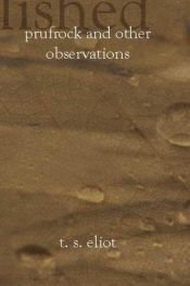 book cover of Prufrock And Other Observations by T. S. Eliot