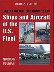 book cover of Naval Institute Guide to the Ships and Aircraft of the U.S. Fleet, 359 POL 18th Edition by Norman Polmar