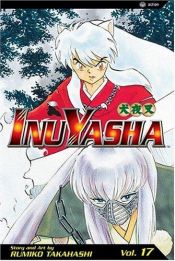 book cover of Inuyasha 17 by Rumiko Takahashi