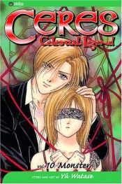 book cover of Ceres Celestial Legend: Volume 10: Monster by Yû Watase