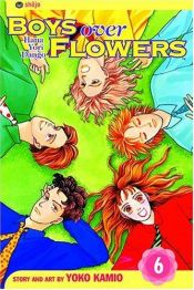 book cover of Boys Over Flowers (Hana Yori Dango) (6) by Yoko Kamio