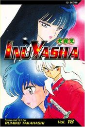 book cover of Inuyasha, Volume 18 by Rumiko Takahashi