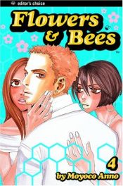book cover of Flowers & Bees, Volume 4 (Flowers & Bees) by Moyoco Anno