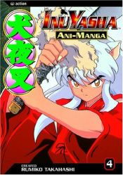 book cover of Inuyasha Ani-Manga, Volume 4 (Inuyasha Ani-Manga) by Rumiko Takahashi