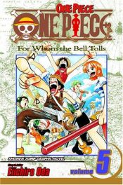 book cover of One Piece: For Whom the Bell Tolls, Volume 5 by เออิจิโร โอะดะ