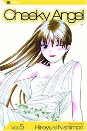 book cover of Cheeky Angel, Volume 5 by Hiroyuki Nishimori