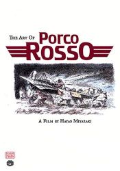 book cover of The Art of Porco Rosso (Porco Rosso) by Hayao Miyazaki