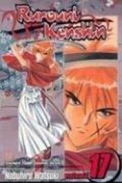 book cover of Rurouni Kenshin, Volume 17: The Age Decides the Man by Nobuhiro Watsuki