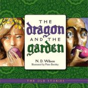 book cover of The Dragon and the Garden (Old Stories) by Nathan Wilson