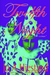 book cover of Twelfth Night "On The Twelfth Night Of Christmas" by Jo A. Hiestand