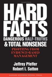 book cover of Hard Facts, Dangerous Half-Truths, & Total Nonsense by Robert I. Sutton