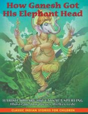 book cover of How Ganesh Got His Elephant Head by Harish Johari