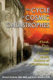 book cover of The Cycle of Cosmic Catastrophes: Flood, Fire, and Famine in the History of Civilization by Richard Firestone