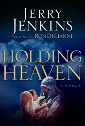 book cover of Holding Heaven: A Novella by Jerry B. Jenkins