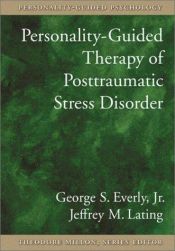book cover of Personality-Guided Therapy for Posttraumatic Stress Disorder (Personality-Guided Psychology) by George S. Everly Jr.