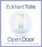 book cover of Through the Open Door to the Vastness of Your True Being by Eckhart Tolle